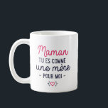 Mug "Tu es comme une mère"<br><div class="desc"></div>