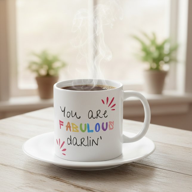 Mug Tu Es Fabuleux Darlin (Morning reminder: you’re FABULOUS, darlin’—sip it, believe it, live it. ☕✨)