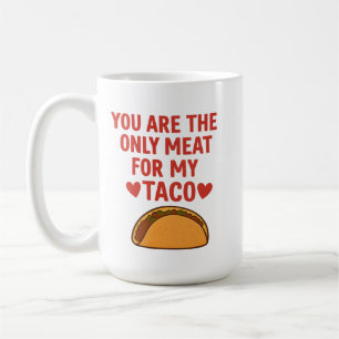 Mug Tu es la seule viande pour mon cœur de taco, cœur