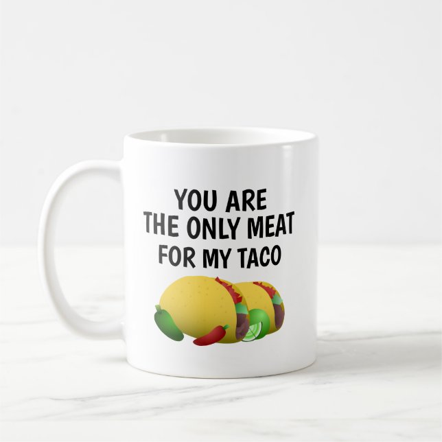 Mug tu es la seule viande pour mon taco, (Gauche)
