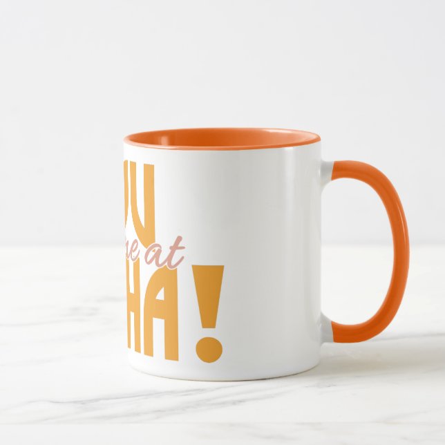 Mug tu m'as eu à Aloha ! (Droite)