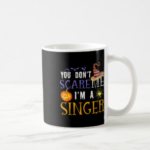Mug Tu ne me fais pas peur Je suis un chanteur qui cor