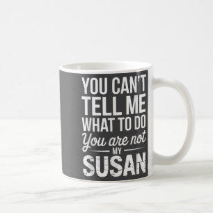 Mug Tu ne peux pas me dire quoi faire, tu n'es pas ma
