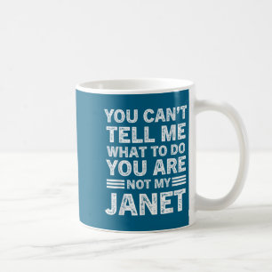 Mug Tu ne peux pas me dire quoi faire, tu n'es pas ma