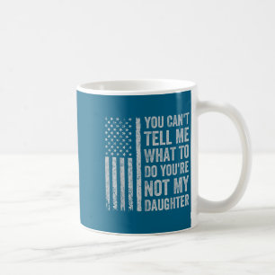 Mug Tu ne peux pas me dire quoi faire tu n'es pas ma f