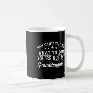 Mug Tu ne peux pas me dire quoi faire Tu n'es pas ma g
