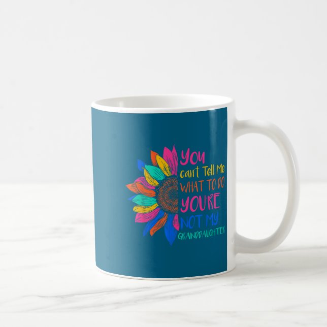 Mug Tu ne peux pas me dire quoi faire, tu n'es pas mon (Droite)