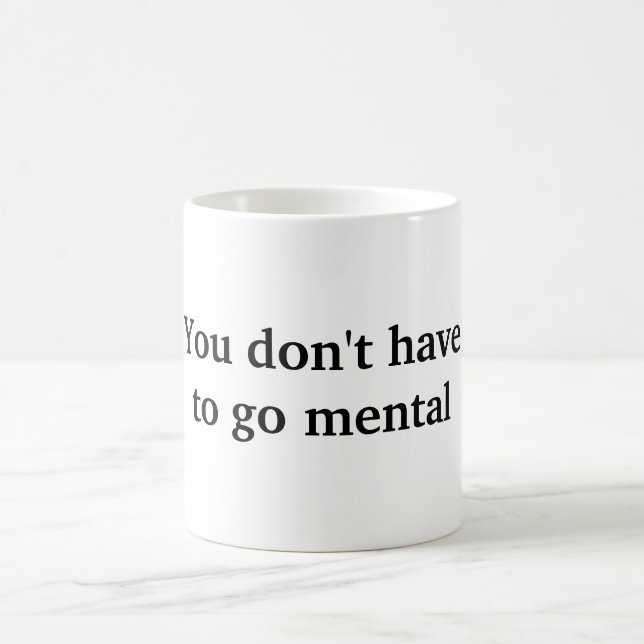 Mug Tu n'es pas obligé d'aller en psychiatrie (Centre)