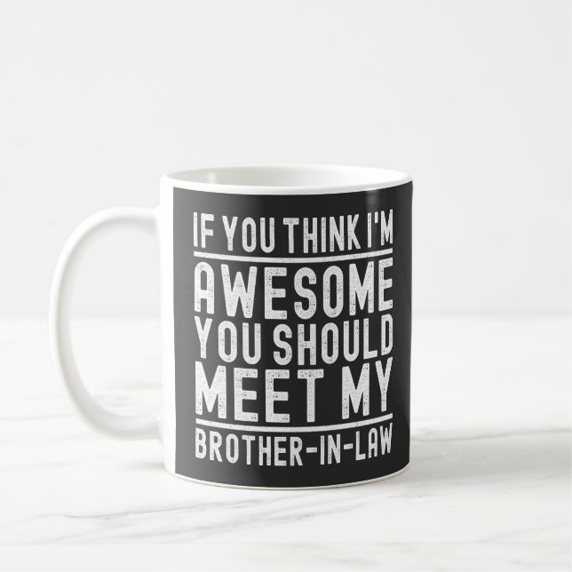Mug Tu Penses Que Je Suis Génial Tu Devrais Rencontrer (Gauche)