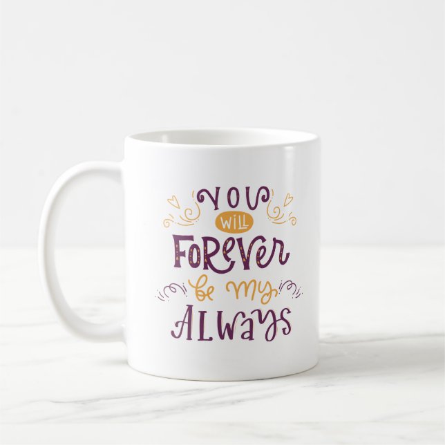 MUG TU SERAS JAMAIS MON TOUJOURS (Gauche)