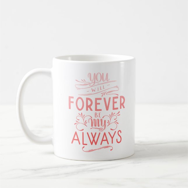 MUG TU SERAS JAMAIS MON TOUJOURS (Gauche)
