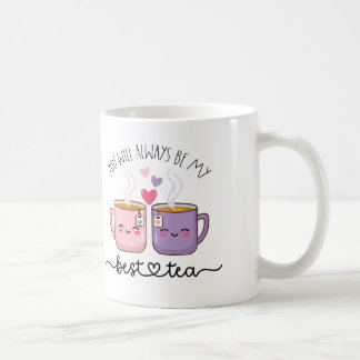 Mug Tu seras toujours mon meilleur thé