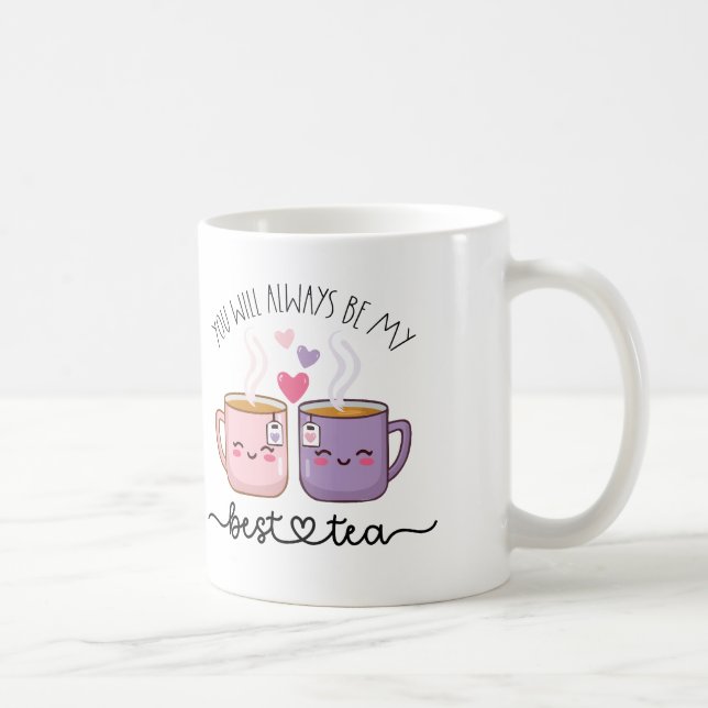 Mug Tu seras toujours mon meilleur thé (Droite)
