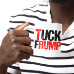 Mug Tuck Frump Funny Anti Donald Trump<br><div class="desc">Tuck Frump. Un drôle de design politique pour la résistance à manifester ou à manifester contre Trump. Nous devons le destituer à cause de la collusion avec la Russie. Un cadeau anti-humour à Trump.</div>