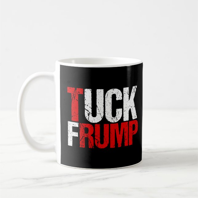 Mug Tuck Frump Funny Anti Trump (Gauche)