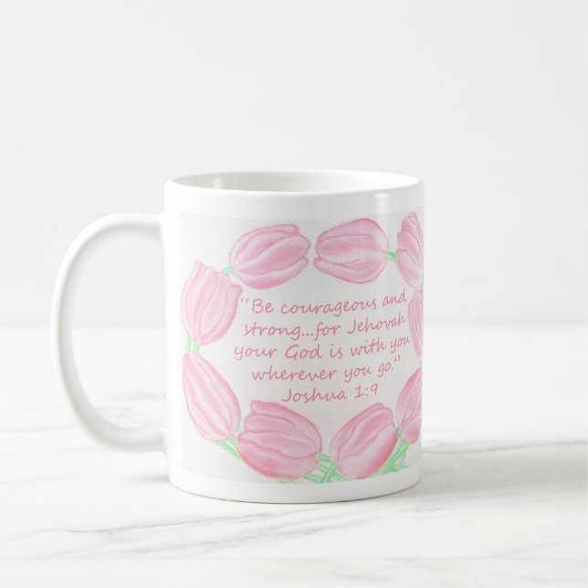 Mug Tulips ~ Soyez courageux et forts dans la musique  (Gauche)