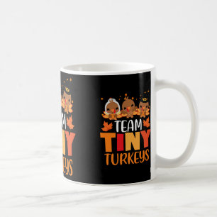 Mug Turquie Thanksgiving Team-Tiny Turkeys Nurkeys Fal