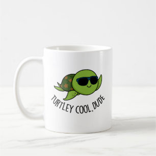 Mug Turtley Cool Dude Funny Turtle Pun