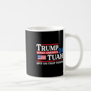 Mug Tush 24 Drôle Trump 2024 Maga cracher dessus que l