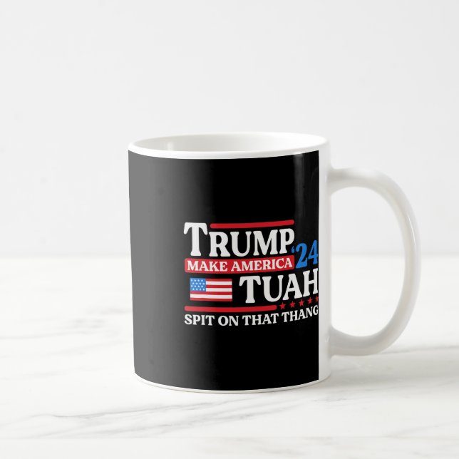 Mug Tush 24 Drôle Trump 2024 Maga cracher dessus que l (Droite)