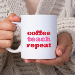 Mug Typographie Coffee Teach Répéter Personnaliser ens