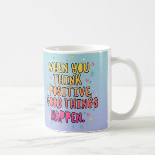 Mug Typographie de citation positive colorée ; Pensez
