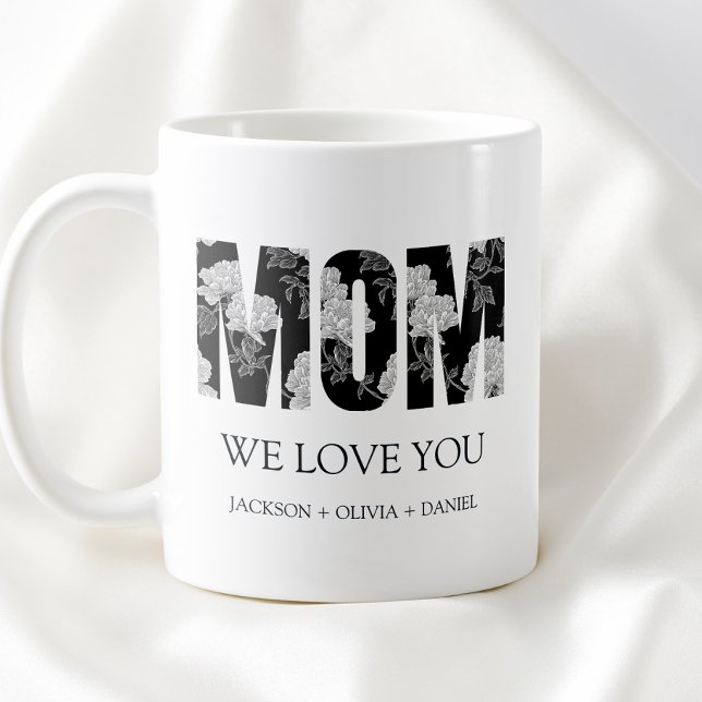 Mug Typographie Moderne Fleurie Noire Maman Nous T'Aim (Black Floral Modern Typography Mom We Love You Coffee Mug)