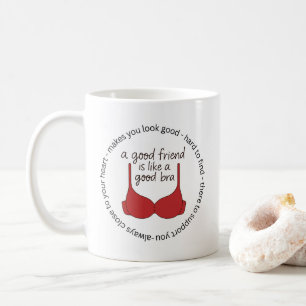 Mug Un ami est comme un bon soutien-gorge