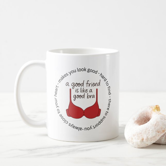 Mug Un ami est comme un bon soutien-gorge (Avec donut)