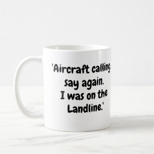 Mug Un avion qui appelait, disons encore, j'étais sur 