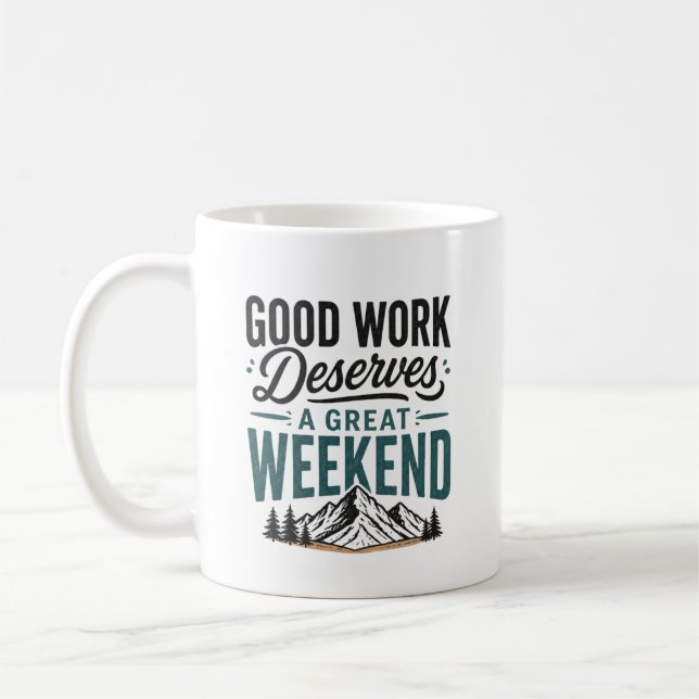 Mug Un bon travail mérite un excellent week-end de dét (Gauche)