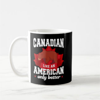 Mug Un Canadien Comme Un Américain Mieux Que Pour Un C