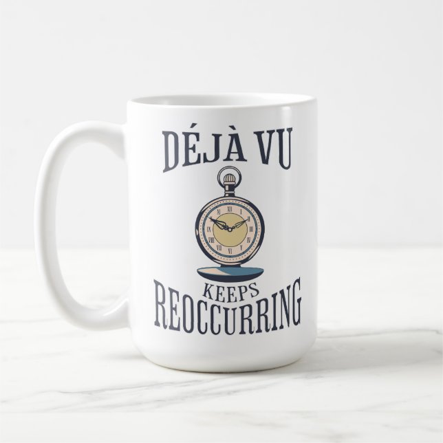 Mug Un Déjà vu Se Répète. Philosophique (Gauche)