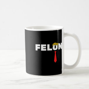 Mug Un Felon Trump Élection 2024 Américaine
