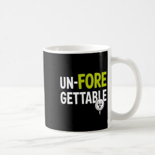Mug Un Fore Gettable Golf Pun Drôle de golfeur