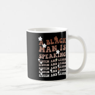 Mug Un Homme Noir Parle Écoutez Et Apprenez Le Noir So