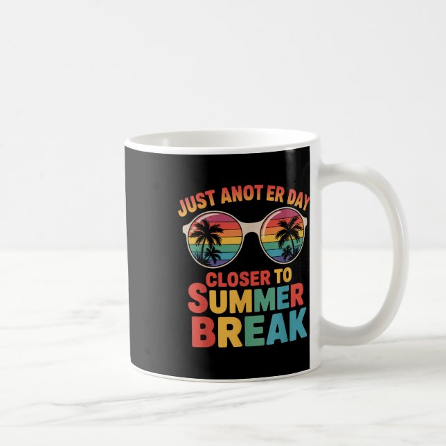 Mug Un Jour De Plus Près De L'Été Pause Dernier Jour O (Droite)