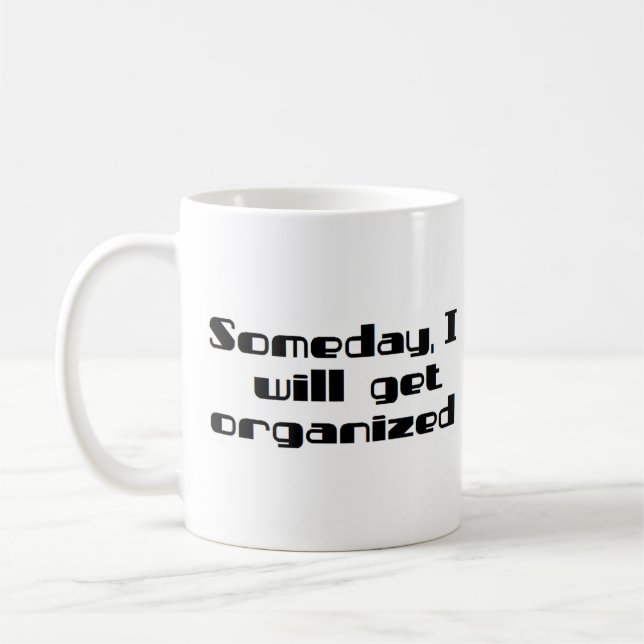 Mug un jour, je serai organisé (Gauche)