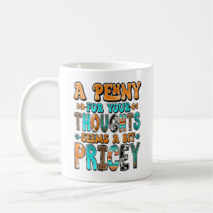 Mug "Un penny pour vos pensées..." 