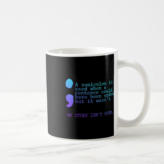 Mug Un Semicolon Mon Histoire Sur La Prévention Du Sui (Droite)