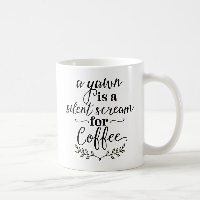 Mug Un Yawn Est Un Cri Silencieux Pour Le Café (Droite)