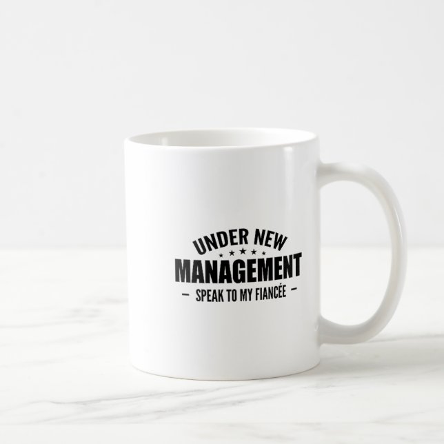 Mug Under New Management Speak To My Fiancée - Future  (Droite)