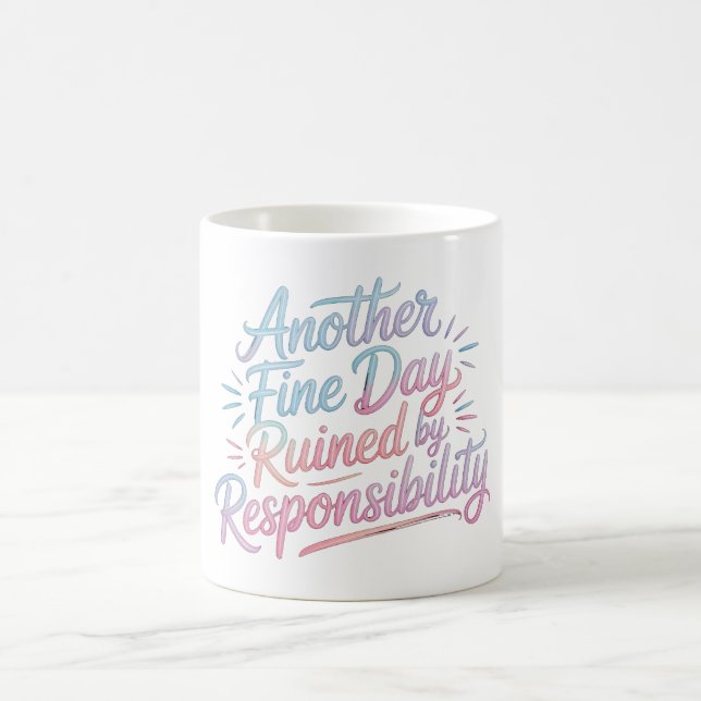 Mug Une autre belle journée gâchée par les responsabil (Centre)