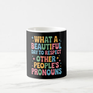 Mug Une belle journée pour respecter les pronouns des 