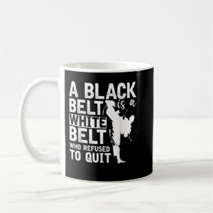 Mug Une Ceinture Noire Est Une Ceinture Blanche Qui A