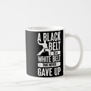 Mug Une Ceinture Noire Est Une Ceinture Blanche Qui N'