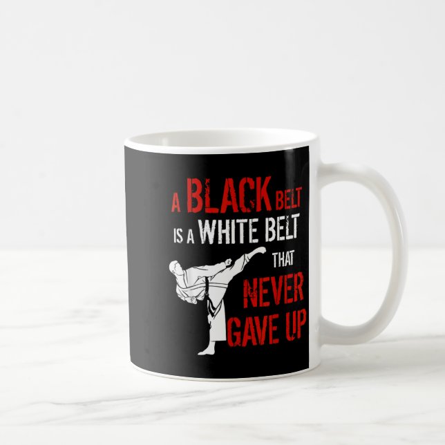 Mug Une Ceinture Noire Est Une Ceinture Blanche Qui N' (Droite)