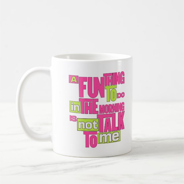 Mug Une Chose Amusante À Faire Le Matin N'Est Pas De M (Gauche)
