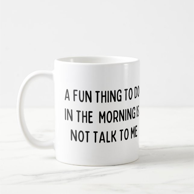 Mug Une chose amusante à faire le matin n'est pas de m (Gauche)