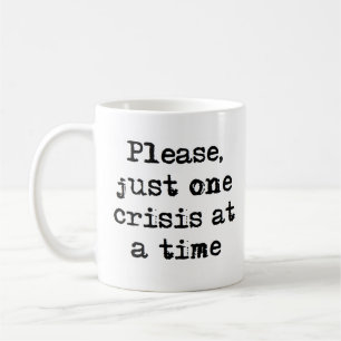 Mug une crise à la fois